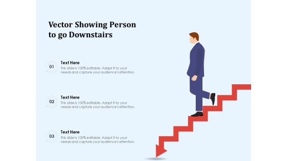 Vector Showing Person To Go Downstairs Ppt PowerPoint Presentation Gallery Background PDF