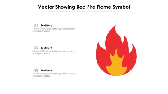 Vector Showing Red Fire Flame Symbol Ppt PowerPoint Presentation Icon Slide PDF Vector Showing Red Fire Flame Symbol Ppt PowerPoint Presentation Icon Slide PDF