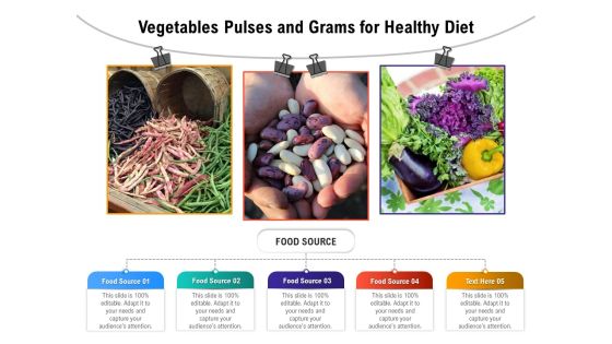 Vegetables Pulses And Grams For Healthy Diet Ppt PowerPoint Presentation Professional Visuals PDF Vegetables Pulses And Grams For Healthy Diet Ppt PowerPoint Presentation Professional Visuals PDF
