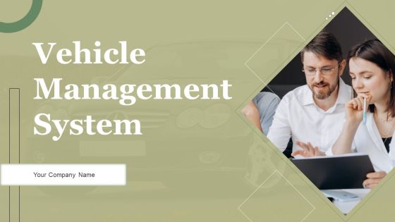 Vehicle Management System Ppt PowerPoint Presentation Complete Deck With Slides Vehicle Management System Ppt PowerPoint Presentation Complete Deck With Slides