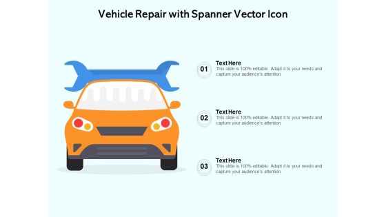 Vehicle Repair With Spanner Vector Icon Ppt PowerPoint Presentation File Outline PDF Vehicle Repair With Spanner Vector Icon Ppt PowerPoint Presentation File Outline PDF