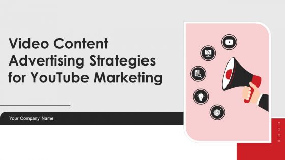 Video Content Advertising Strategies For Youtube Marketing Ppt PowerPoint Presentation Complete Deck With Slides