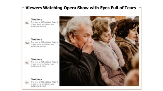 Viewers Watching Opera Show With Eyes Full Of Tears Ppt PowerPoint Presentation Professional Template PDF