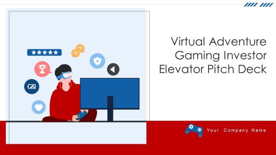 Virtual Adventure Gaming Investor Elevator Pitch Deck Ppt PowerPoint Presentation Complete Deck With Slides Virtual Adventure Gaming Investor Elevator Pitch Deck Ppt PowerPoint Presentation Complete Deck With Slides