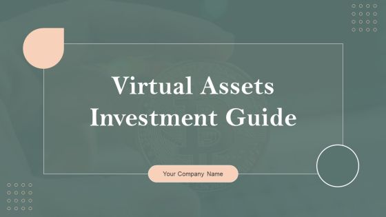 Virtual Assets Investment Guide Ppt PowerPoint Presentation Complete Deck With Slides