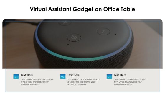 Virtual Assistant Gadget On Office Table Ppt PowerPoint Presentation Gallery Designs Download PDF
