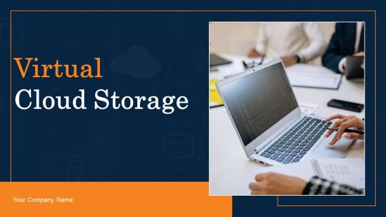 Virtual Cloud Storage Ppt PowerPoint Presentation Complete Deck With Slides Virtual Cloud Storage Ppt PowerPoint Presentation Complete Deck With Slides