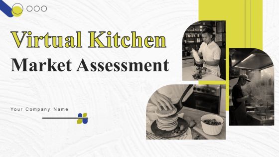 Virtual Kitchen Market Assessment Ppt PowerPoint Presentation Complete Deck With Slides Virtual Kitchen Market Assessment Ppt PowerPoint Presentation Complete Deck With Slides