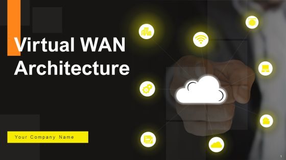 Virtual WAN Architecture Ppt PowerPoint Presentation Complete Deck With Slides Virtual WAN Architecture Ppt PowerPoint Presentation Complete Deck With Slides