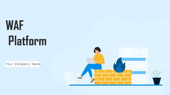 WAF Platform Ppt PowerPoint Presentation Complete With Slides WAF Platform Ppt PowerPoint Presentation Complete With Slides