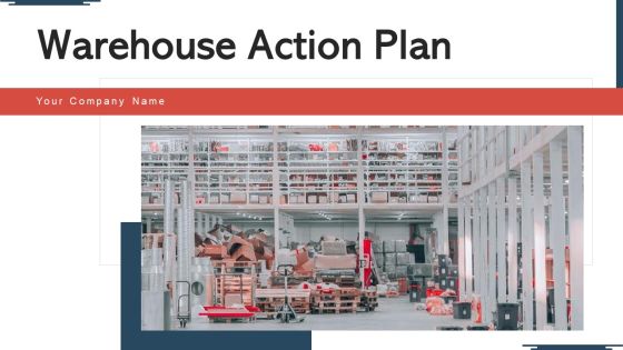 Warehouse Action Plan Evaluate Ppt PowerPoint Presentation Complete Deck With Slides