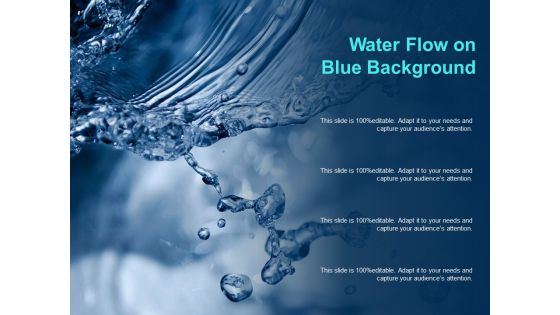 Water Flow On Blue Background Ppt PowerPoint Presentation Infographics Sample Water Flow On Blue Background Ppt PowerPoint Presentation Infographics Sample