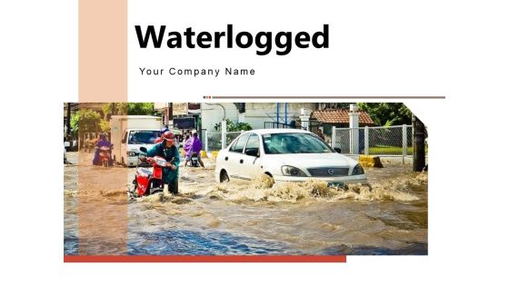 Waterlogged Team Mission Ppt PowerPoint Presentation Complete Deck Waterlogged Team Mission Ppt PowerPoint Presentation Complete Deck