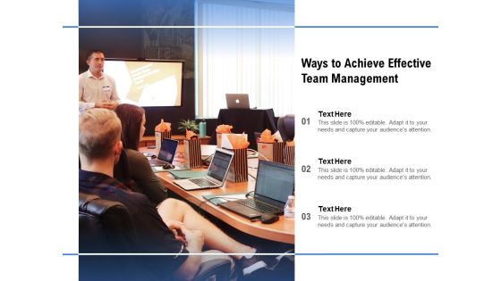 Ways To Achieve Effective Team Management Ppt PowerPoint Presentation Layouts Good