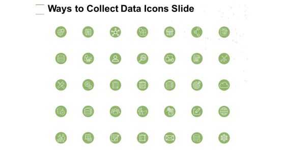 Ways To Collect Data Icons Slide Soical Ppt PowerPoint Presentation Portfolio Graphic Tips Ways To Collect Data Icons Slide Soical Ppt PowerPoint Presentation Portfolio Graphic Tips