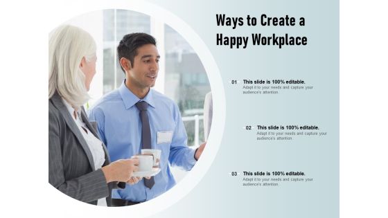 Ways To Create A Happy Workplace Ppt PowerPoint Presentation Model Layouts Ways To Create A Happy Workplace Ppt PowerPoint Presentation Model Layouts