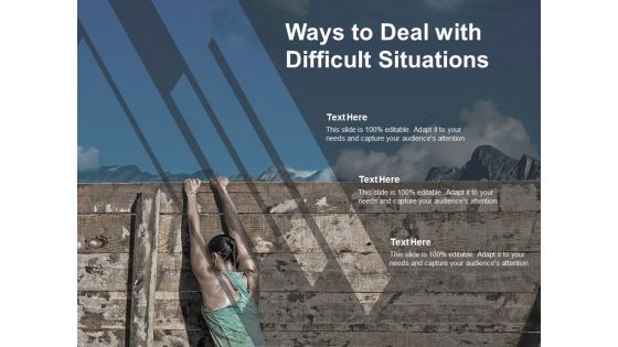 Ways To Deal With Difficult Situations Ppt PowerPoint Presentation Slides Graphic Tips Ways To Deal With Difficult Situations Ppt PowerPoint Presentation Slides Graphic Tips