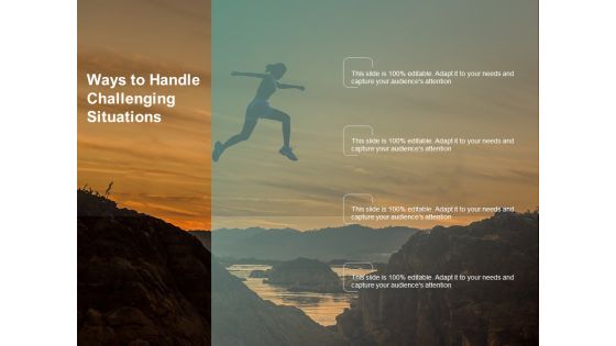 Ways To Handle Challenging Situations Ppt PowerPoint Presentation Icon Shapes Ways To Handle Challenging Situations Ppt PowerPoint Presentation Icon Shapes