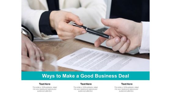 Ways To Make A Good Business Deal Ppt PowerPoint Presentation Styles Slide Ways To Make A Good Business Deal Ppt PowerPoint Presentation Styles Slide