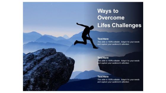 Ways To Overcome Lifes Challenges Ppt PowerPoint Presentation Outline Graphic Images Ways To Overcome Lifes Challenges Ppt PowerPoint Presentation Outline Graphic Images