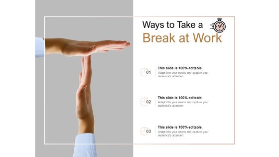 Ways To Take A Break At Work Ppt PowerPoint Presentation Inspiration Deck