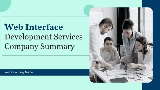 Web Interface Development Services Company Summary Ppt PowerPoint Presentation Complete Deck With Slides