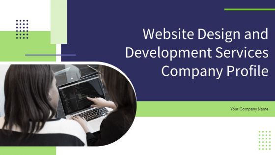 Website Design And Development Services Company Profile Ppt PowerPoint Presentation Complete Deck With Slides Website Design And Development Services Company Profile Ppt PowerPoint Presentation Complete Deck With Slides