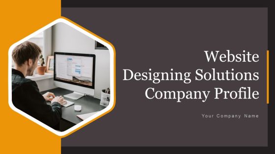 Website Designing Solutions Company Profile Ppt PowerPoint Presentation Complete Deck With Slides Website Designing Solutions Company Profile Ppt PowerPoint Presentation Complete Deck With Slides