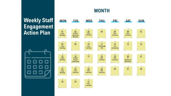 Weekly Staff Engagement Action Plan Ppt PowerPoint Presentation Infographic Template Show Weekly Staff Engagement Action Plan Ppt PowerPoint Presentation Infographic Template Show