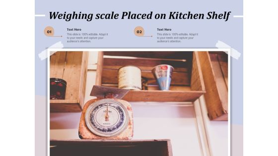 Weighing Scale Placed On Kitchen Shelf Ppt PowerPoint Presentation Styles Layout PDF Weighing Scale Placed On Kitchen Shelf Ppt PowerPoint Presentation Styles Layout PDF