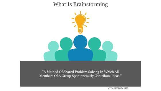 What Is Brainstorming Ppt PowerPoint Presentation Files What Is Brainstorming Ppt PowerPoint Presentation Files