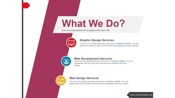 What We Do Ppt PowerPoint Presentation Inspiration Graphics Download What We Do Ppt PowerPoint Presentation Inspiration Graphics Download