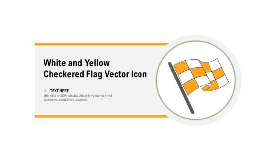 White And Yellow Checkered Flag Vector Icon Ppt PowerPoint Presentation Gallery Templates PDF