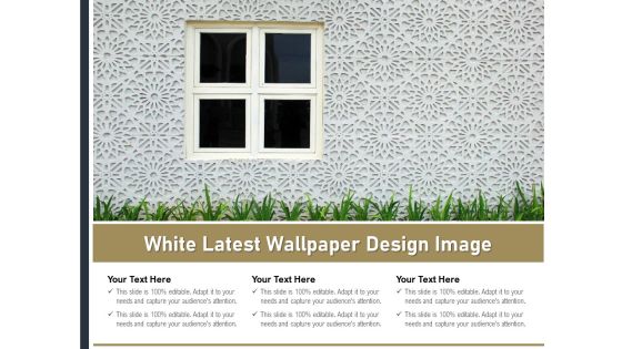 White Latest Wallpaper Design Image Ppt PowerPoint Presentation Show Topics PDF