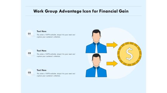Work Group Advantage Icon For Financial Gain Ppt PowerPoint Presentation Gallery Layouts PDF Work Group Advantage Icon For Financial Gain Ppt PowerPoint Presentation Gallery Layouts PDF