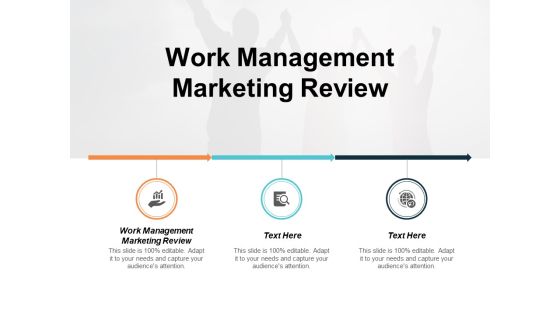 Work Management Marketing Review Ppt PowerPoint Presentation Outline File Formats Cpb Work Management Marketing Review Ppt PowerPoint Presentation Outline File Formats Cpb