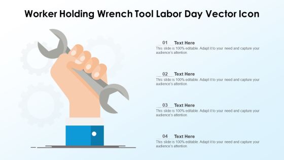 Worker Holding Wrench Tool Labor Day Vector Icon Ppt PowerPoint Presentation File Styles PDF Worker Holding Wrench Tool Labor Day Vector Icon Ppt PowerPoint Presentation File Styles PDF