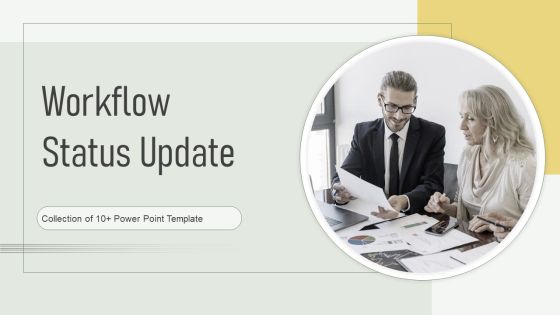 Workflow Status Update Ppt PowerPoint Presentation Complete Deck With Slides