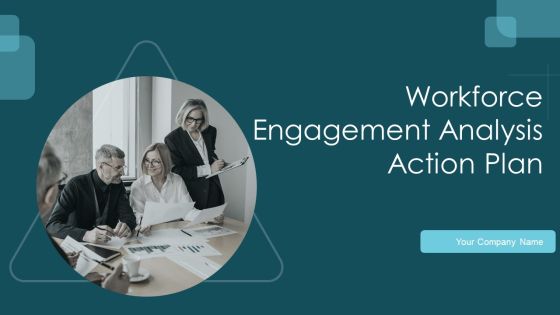 Workforce Engagement Analysis Action Plan Ppt PowerPoint Presentation Complete With Slides Workforce Engagement Analysis Action Plan Ppt PowerPoint Presentation Complete With Slides