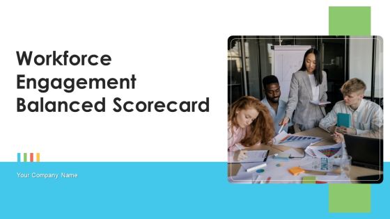 Workforce Engagement Balanced Scorecard Ppt PowerPoint Presentation Complete Deck With Slides