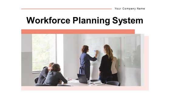 Workforce Planning System Ppt PowerPoint Presentation Complete Deck With Slides
