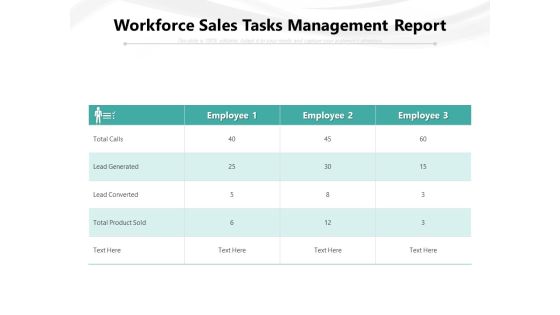 Workforce Sales Tasks Management Report Ppt PowerPoint Presentation Ideas Design Inspiration PDF Workforce Sales Tasks Management Report Ppt PowerPoint Presentation Ideas Design Inspiration PDF