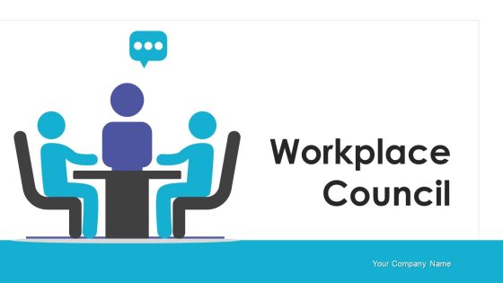 Workplace Council Ppt PowerPoint Presentation Complete With Slides Workplace Council Ppt PowerPoint Presentation Complete With Slides