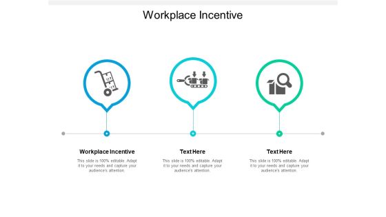 Workplace Incentive Ppt PowerPoint Presentation Outline Influencers Cpb Workplace Incentive Ppt PowerPoint Presentation Outline Influencers Cpb