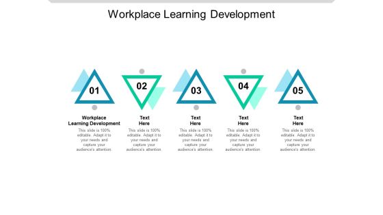 Workplace Learning Development Ppt PowerPoint Presentation File Clipart Cpb Workplace Learning Development Ppt PowerPoint Presentation File Clipart Cpb