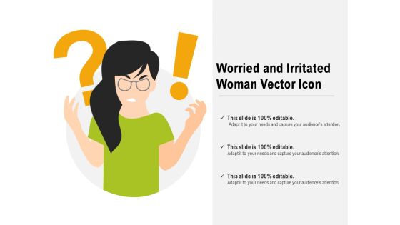 Worried And Irritated Woman Vector Icon Ppt PowerPoint Presentation Infographic Template PDF Worried And Irritated Woman Vector Icon Ppt PowerPoint Presentation Infographic Template PDF