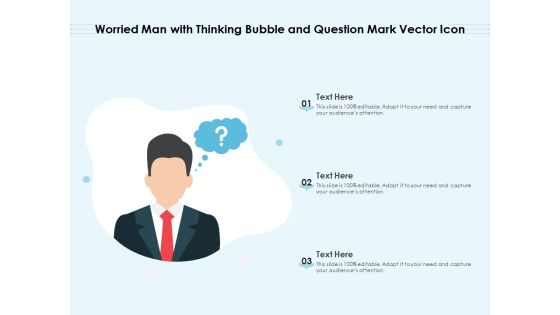 Worried Man With Thinking Bubble And Question Mark Vector Icon Ppt PowerPoint Presentation File Deck PDF Worried Man With Thinking Bubble And Question Mark Vector Icon Ppt PowerPoint Presentation File Deck PDF