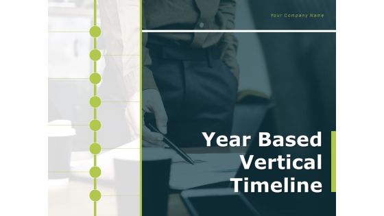 Year Based Vertical Timeline Business Engagement Ppt PowerPoint Presentation Complete Deck Year Based Vertical Timeline Business Engagement Ppt PowerPoint Presentation Complete Deck