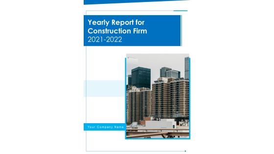 Yearly Report For Construction Firm 2021 2022 One Pager Documents Yearly Report For Construction Firm 2021 2022 One Pager Documents