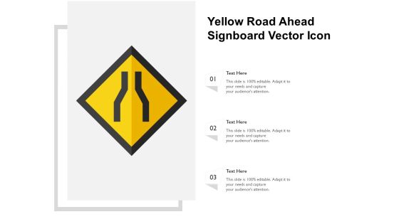 Yellow Road Ahead Signboard Vector Icon Ppt PowerPoint Presentation Summary Ideas PDF Yellow Road Ahead Signboard Vector Icon Ppt PowerPoint Presentation Summary Ideas PDF